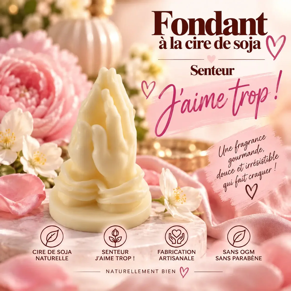 Fondant parfumé « J’aime trop ! » en cire de soja